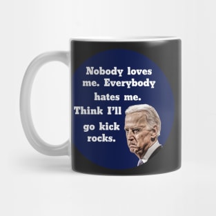 Funny Pouting Biden Cartoon Nobody Loves Me Mug